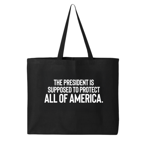 The President Is Supposed to Protect All of America Tote bag-Tote Bag-The Original God Ain't Petty But I Am