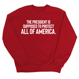 The President Is Supposed to Protect All of America Unisex Sweatshirt-Sweatshirt-The Original God Ain't Petty But I Am