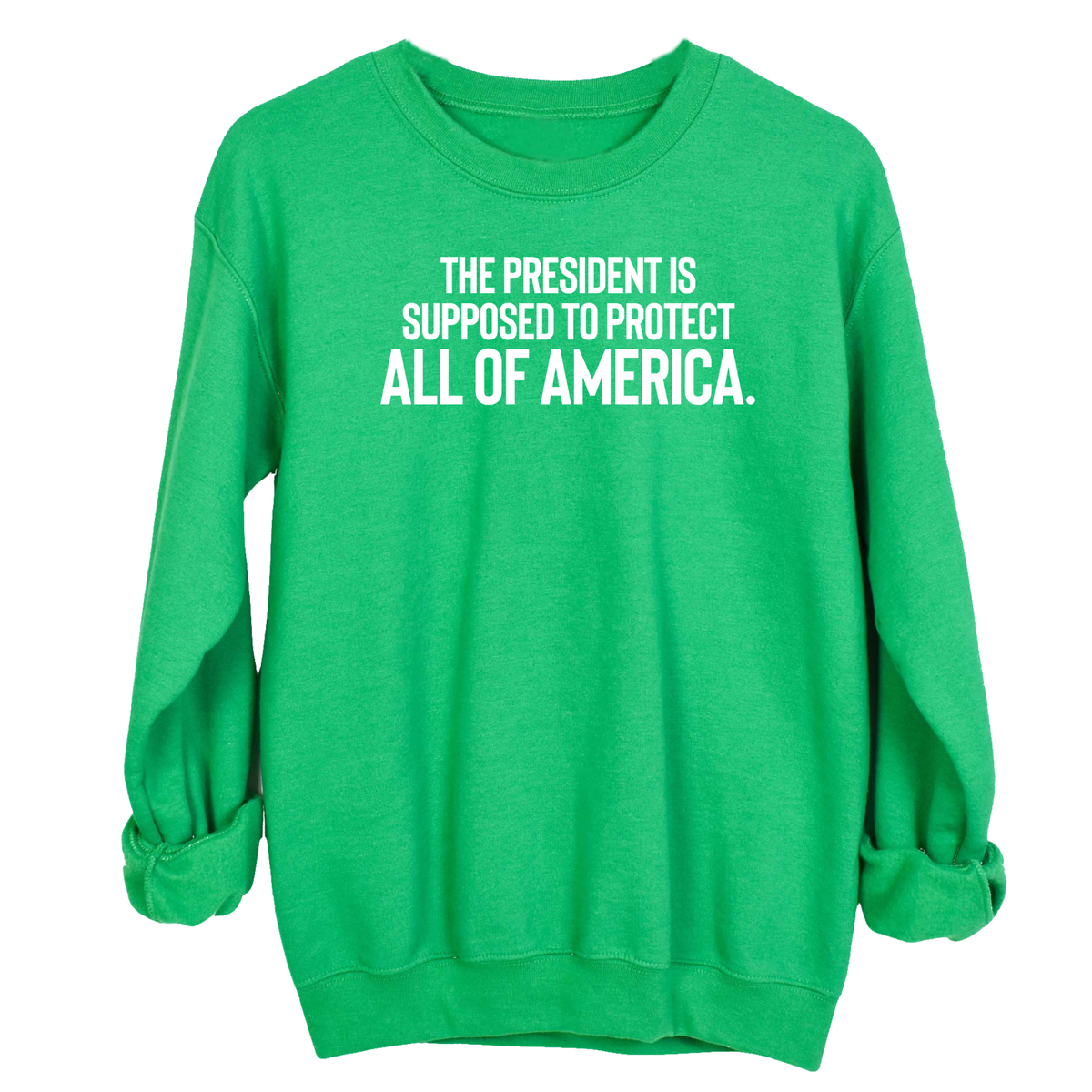 The President Is Supposed to Protect All of America Unisex Sweatshirt-Sweatshirt-The Original God Ain't Petty But I Am