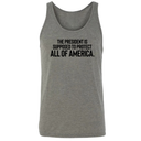The President Is Supposed to Protect All of America Unisex Tank Top-T-Shirt-The Original God Ain't Petty But I Am