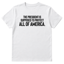 The President Is Supposed to Protect All of America Unisex Tee-T-Shirt-The Original God Ain't Petty But I Am