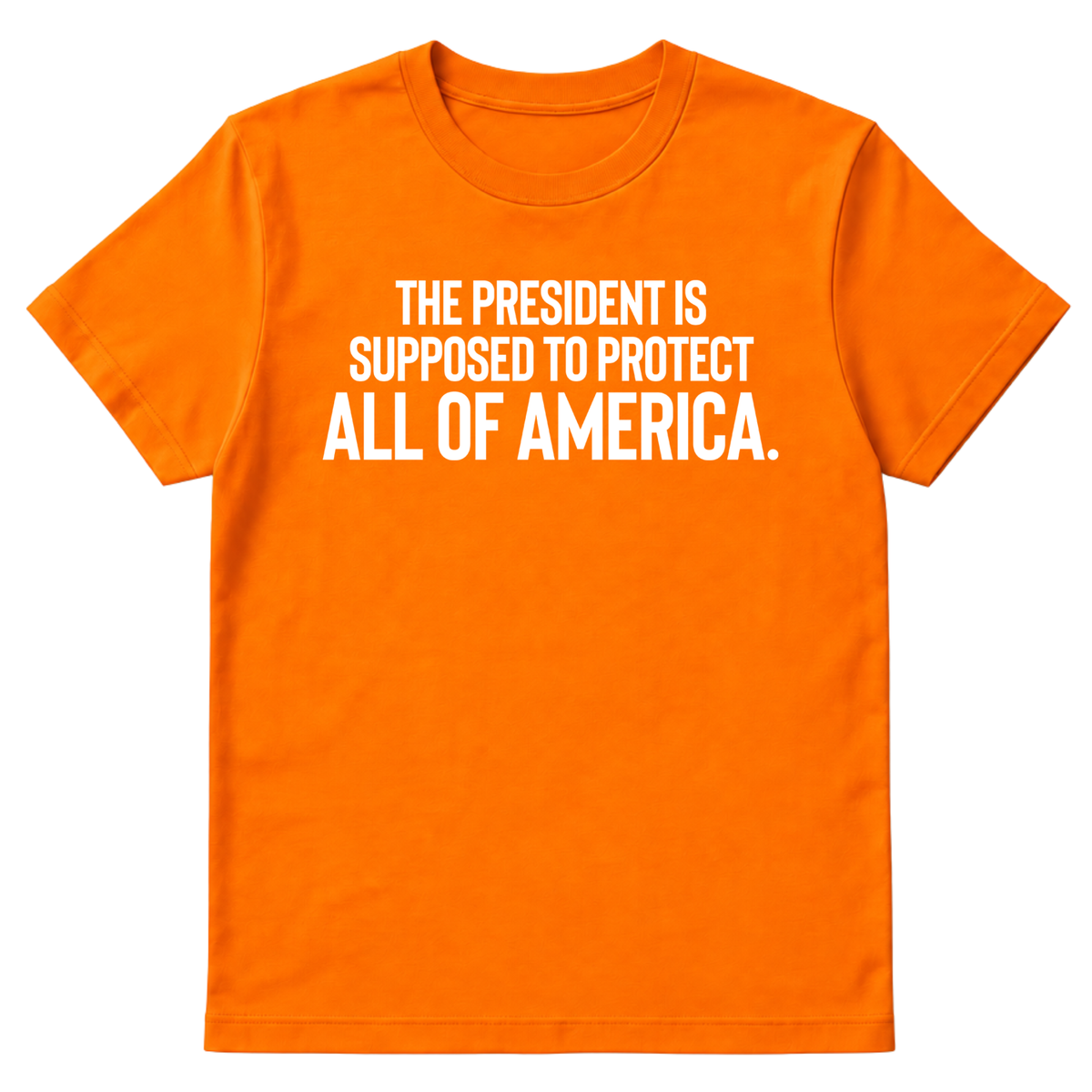 The President Is Supposed to Protect All of America Unisex Tee-T-Shirt-The Original God Ain't Petty But I Am