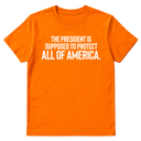 The President Is Supposed to Protect All of America Unisex Tee-T-Shirt-The Original God Ain't Petty But I Am