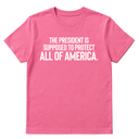 The President Is Supposed to Protect All of America Unisex Tee-T-Shirt-The Original God Ain't Petty But I Am