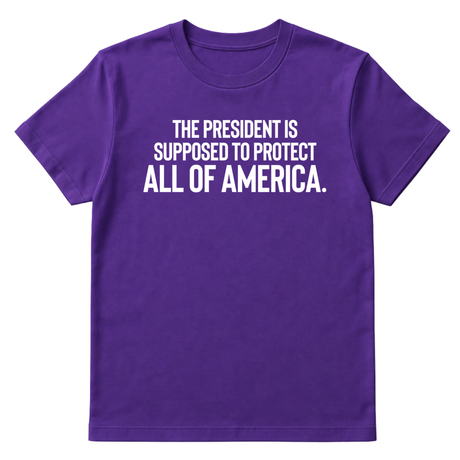 The President Is Supposed to Protect All of America Unisex Tee-T-Shirt-The Original God Ain't Petty But I Am