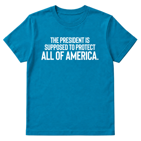 The President Is Supposed to Protect All of America Unisex Tee-T-Shirt-The Original God Ain't Petty But I Am