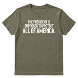 The President Is Supposed to Protect All of America Unisex Tee-T-Shirt-The Original God Ain't Petty But I Am