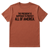 The President Is Supposed to Protect All of America Unisex Tee-T-Shirt-The Original God Ain't Petty But I Am