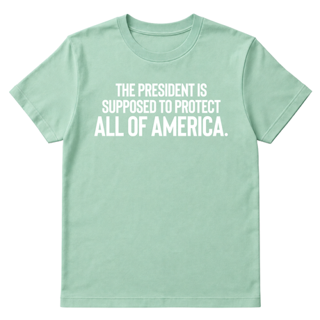 The President Is Supposed to Protect All of America Unisex Tee-T-Shirt-The Original God Ain't Petty But I Am