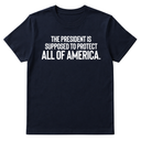 The President Is Supposed to Protect All of America Unisex Tee-T-Shirt-The Original God Ain't Petty But I Am