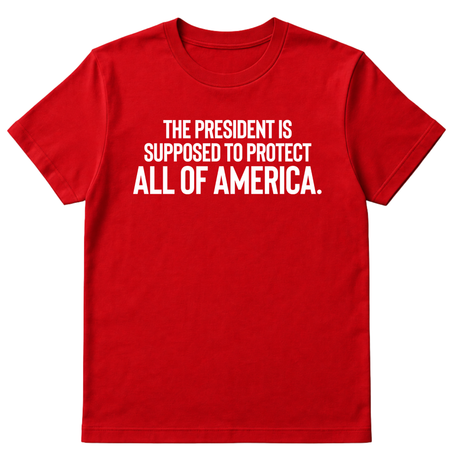 The President Is Supposed to Protect All of America Unisex Tee-T-Shirt-The Original God Ain't Petty But I Am