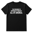 The President Is Supposed to Protect All of America Unisex Tee-T-Shirt-The Original God Ain't Petty But I Am