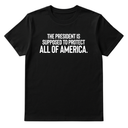 The President Is Supposed to Protect All of America Unisex Tee-T-Shirt-The Original God Ain't Petty But I Am