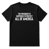 The President Is Supposed to Protect All of America Unisex Tee-T-Shirt-The Original God Ain't Petty But I Am