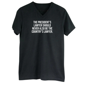 The President's Lawyer Should Never Also Be the Country's Lawyer *BLACK V-NECK* Unisex Tee-T-Shirt-The Original God Ain't Petty But I Am