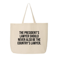The President's Lawyer Should Never Also Be the Country's Lawyer Tote bag-Tote Bag-The Original God Ain't Petty But I Am