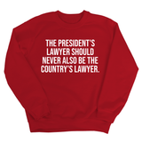 The President's Lawyer Should Never Also Be the Country's Lawyer Unisex Sweatshirt-Sweatshirt-The Original God Ain't Petty But I Am