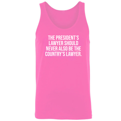 The President's Lawyer Should Never Also Be the Country's Lawyer Unisex Tank Top-T-Shirt-The Original God Ain't Petty But I Am