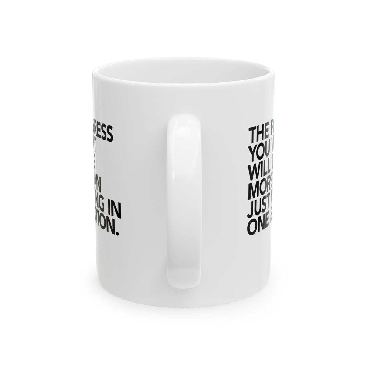 The Progress You Want Will Take More Than Just Voting in One Election Mug 11oz (White & Black)-Mug-The Original God Ain't Petty But I Am