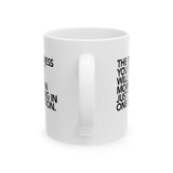 The Progress You Want Will Take More Than Just Voting in One Election Mug 11oz (White & Black)-Mug-The Original God Ain't Petty But I Am