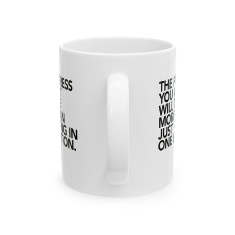 The Progress You Want Will Take More Than Just Voting in One Election Mug 11oz (White & Black)-Mug-The Original God Ain't Petty But I Am