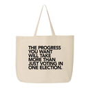 The Progress You Want Will Take More Than Just Voting in One Election Tote bag-Tote Bag-The Original God Ain't Petty But I Am