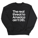 The Real Threat to America Ain’t DEI Unisex Sweatshirt-Sweatshirt-The Original God Ain't Petty But I Am