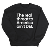 The Real Threat to America Ain’t DEI Unisex Sweatshirt-Sweatshirt-The Original God Ain't Petty But I Am