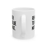 The Remember to Vote Blue, Not Orange Mug 11oz (White & Black)-Mug-The Original God Ain't Petty But I Am