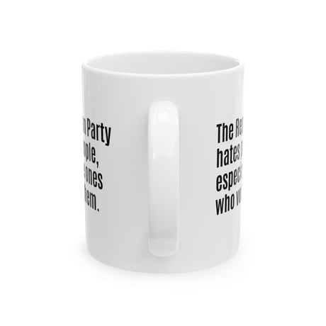 The Republican Party Hates Poor People, Especially the Ones Who Vote for Them Mug 11oz (White & Black)-Mug-The Original God Ain't Petty But I Am