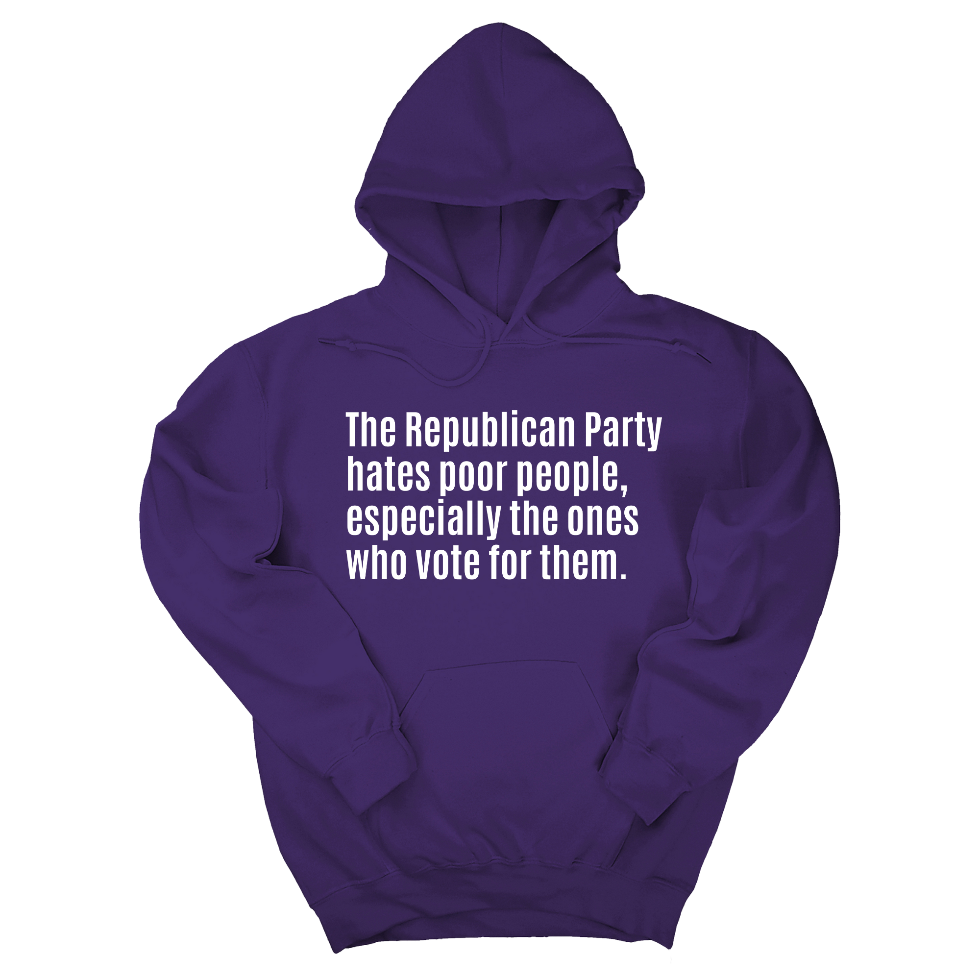 The Republican Party Hates Poor People, Especially the Ones Who Vote for Them Unisex Hoodie-Hoodie-The Original God Ain't Petty But I Am