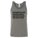 The Republican Party Hates Poor People, Especially the Ones Who Vote for Them Unisex Tank Top-T-Shirt-The Original God Ain't Petty But I Am