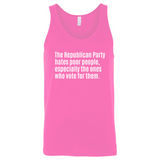 The Republican Party Hates Poor People, Especially the Ones Who Vote for Them Unisex Tank Top-T-Shirt-The Original God Ain't Petty But I Am