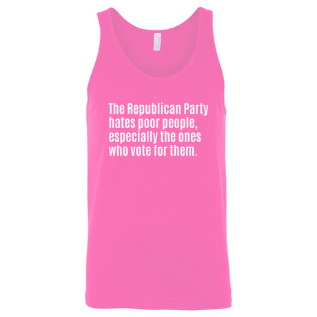 The Republican Party Hates Poor People, Especially the Ones Who Vote for Them Unisex Tank Top-T-Shirt-The Original God Ain't Petty But I Am
