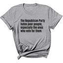 The Republican Party Hates Poor People, Especially the Ones Who Vote for Them Unisex Tee-T-Shirt-The Original God Ain't Petty But I Am