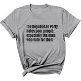 The Republican Party Hates Poor People, Especially the Ones Who Vote for Them Unisex Tee-T-Shirt-The Original God Ain't Petty But I Am
