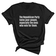 The Republican Party Hates Poor People, Especially the Ones Who Vote for Them Unisex Tee-T-Shirt-The Original God Ain't Petty But I Am