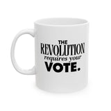 The Revolution Requires Your Vote Mug 11oz (White & Black)-Mug-The Original God Ain't Petty But I Am