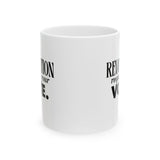 The Revolution Requires Your Vote Mug 11oz (White & Black)-Mug-The Original God Ain't Petty But I Am