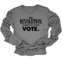 The Revolution Requires Your Vote Unisex Long Sleeved Tee-Long Sleeved T-Shirt-The Original God Ain't Petty But I Am