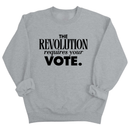The Revolution Requires Your Vote Unisex Sweatshirt-Sweatshirt-The Original God Ain't Petty But I Am