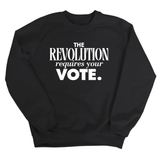 The Revolution Requires Your Vote Unisex Sweatshirt-Sweatshirt-The Original God Ain't Petty But I Am