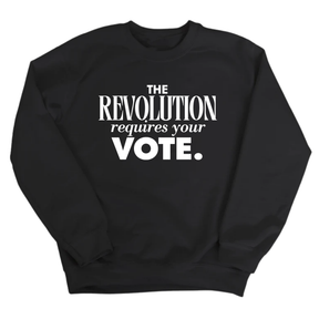 The Revolution Requires Your Vote Unisex Sweatshirt-Sweatshirt-The Original God Ain't Petty But I Am