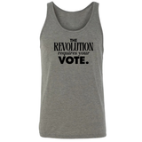 The Revolution Requires Your Vote Unisex Tank Top-T-Shirt-The Original God Ain't Petty But I Am