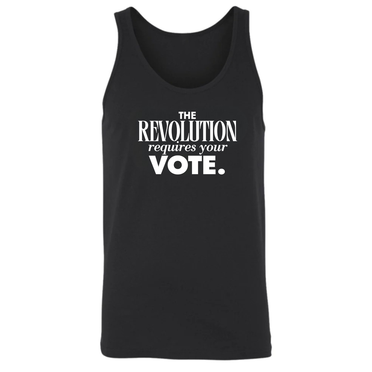 The Revolution Requires Your Vote Unisex Tank Top-T-Shirt-The Original God Ain't Petty But I Am