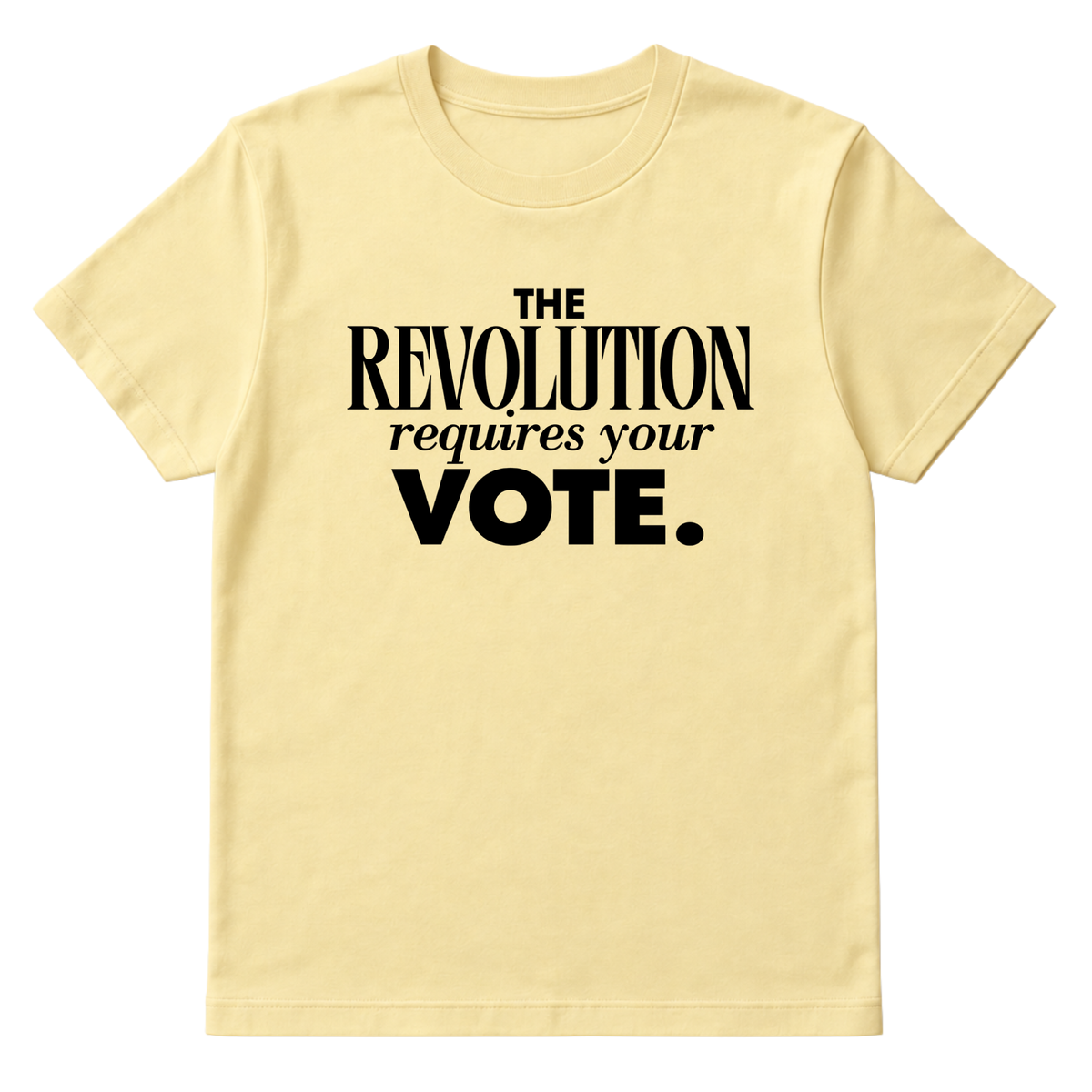 The Revolution Requires Your Vote Unisex Tee-T-Shirt-The Original God Ain't Petty But I Am