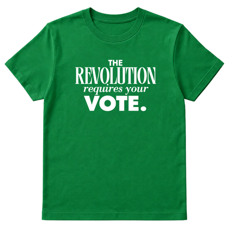 The Revolution Requires Your Vote Unisex Tee-T-Shirt-The Original God Ain't Petty But I Am