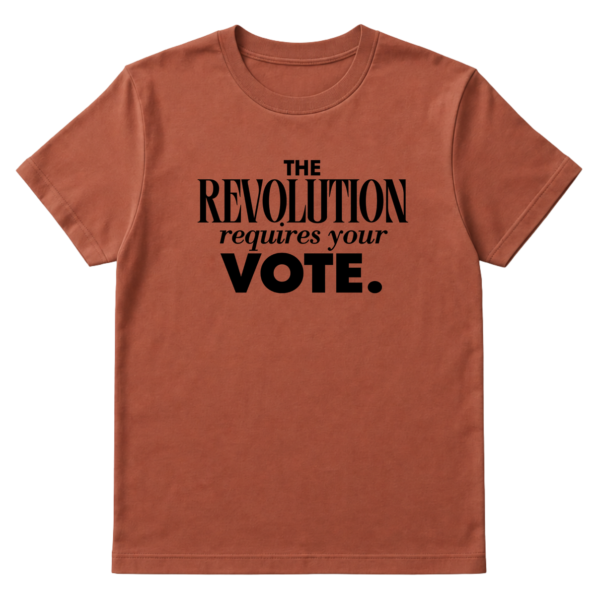 The Revolution Requires Your Vote Unisex Tee-T-Shirt-The Original God Ain't Petty But I Am