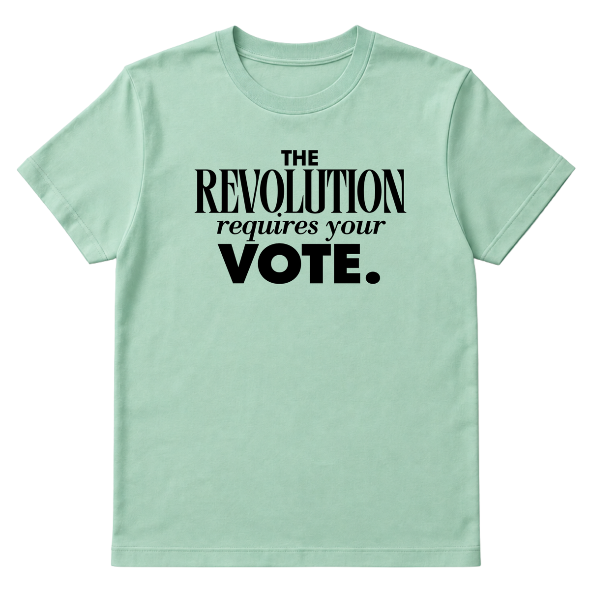 The Revolution Requires Your Vote Unisex Tee-T-Shirt-The Original God Ain't Petty But I Am