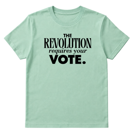 The Revolution Requires Your Vote Unisex Tee-T-Shirt-The Original God Ain't Petty But I Am